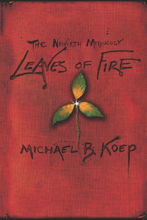 [The Newirth Mythology 02] • Leaves of Fire